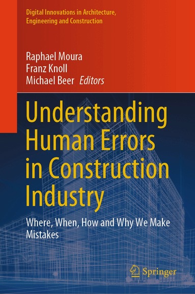 Raphael Moura, Franz Knoll, Michael Beer - Understanding Human Errors in Construction Industry, Inbunden