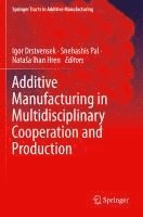 bokomslag Additive Manufacturing in Multidisciplinary Cooperation and Production