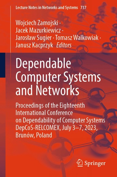 Wojciech Zamojski, Jacek Mazurkiewicz, Jarosław Sugier, Tomasz Walkowiak, Janusz Kacprzyk - Dependable Computer Systems and Networks, Häftad