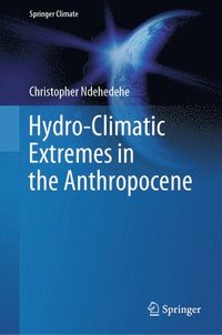bokomslag Hydro-Climatic Extremes in the Anthropocene
