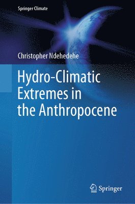 Hydro-Climatic Extremes in the Anthropocene 1