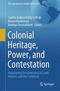 bokomslag Colonial Heritage, Power, and Contestation