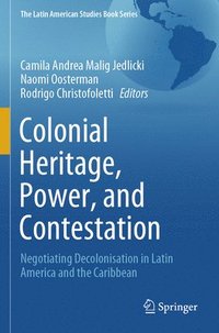 bokomslag Colonial Heritage, Power, and Contestation