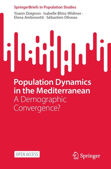 Yoann Doignon, Isabelle Blöss-Widmer, Elena Ambrosetti, Sébastien Oliveau - Population Dynamics in the Mediterranean, Häftad