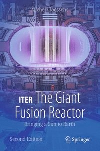 bokomslag ITER: The Giant Fusion Reactor
