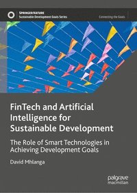 bokomslag FinTech and Artificial Intelligence for Sustainable Development