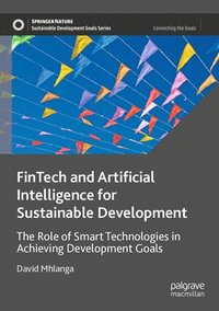 bokomslag FinTech and Artificial Intelligence for Sustainable Development