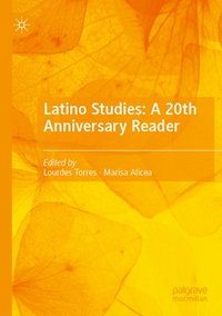 bokomslag Latino Studies: A 20th Anniversary Reader