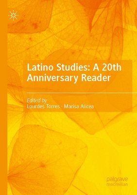 bokomslag Latino Studies: A 20th Anniversary Reader