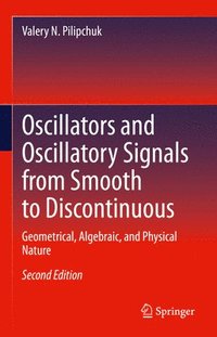 bokomslag Oscillators and Oscillatory Signals from Smooth to Discontinuous