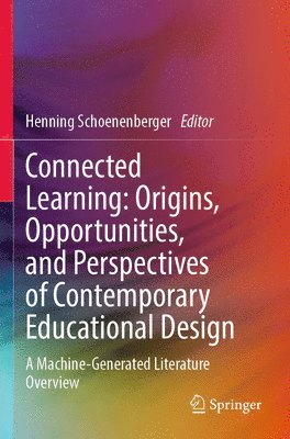 Connected Learning: Origins, Opportunities, and Perspectives of Contemporary Educational Design