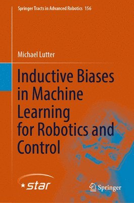 bokomslag Inductive Biases in Machine Learning for Robotics and Control