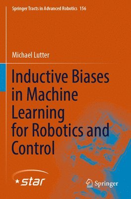 Michael Lutter - Inductive Biases in Machine Learning for Robotics and Control, Häftad