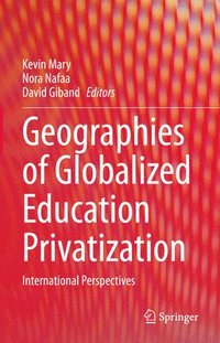 bokomslag Geographies of Globalized Education Privatization