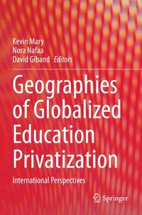 bokomslag Geographies of Globalized Education Privatization