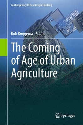 Rob Roggema - Coming of Age of Urban Agriculture, Inbunden