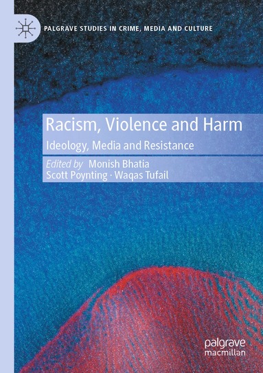 Monish Bhatia, Scott Poynting, Waqas Tufail - Racism, Violence and Harm, Häftad