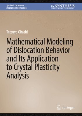 bokomslag Mathematical Modeling of Dislocation Behavior and Its Application to Crystal Plasticity Analysis