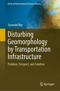 bokomslag Disturbing Geomorphology by Transportation Infrastructure
