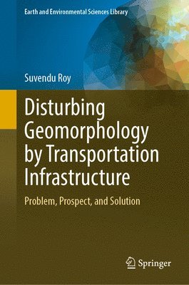 Disturbing Geomorphology by Transportation Infrastructure 1