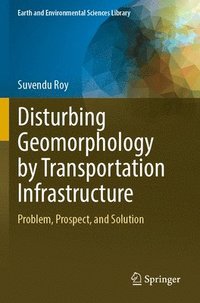 bokomslag Disturbing Geomorphology by Transportation Infrastructure