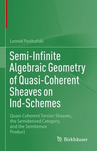 bokomslag Semi-Infinite Algebraic Geometry of Quasi-Coherent Sheaves on Ind-Schemes