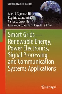 bokomslag Smart GridsRenewable Energy, Power Electronics, Signal Processing and Communication Systems Applications