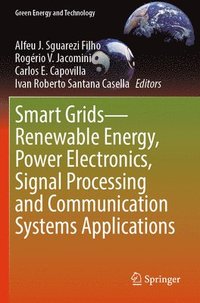 bokomslag Smart GridsRenewable Energy, Power Electronics, Signal Processing and Communication Systems Applications