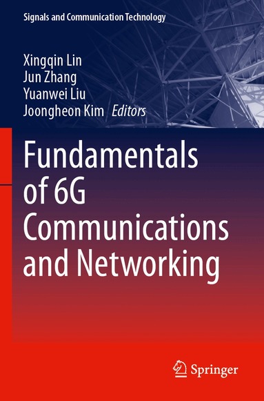 Xingqin Lin, Jun Zhang, Yuanwei Liu, Joongheon Kim - Fundamentals of 6G Communications and Networking, Häftad