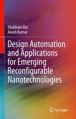 bokomslag Design Automation and Applications for Emerging Reconfigurable Nanotechnologies