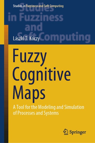 László T. Kóczy - Fuzzy Cognitive Maps, Inbunden