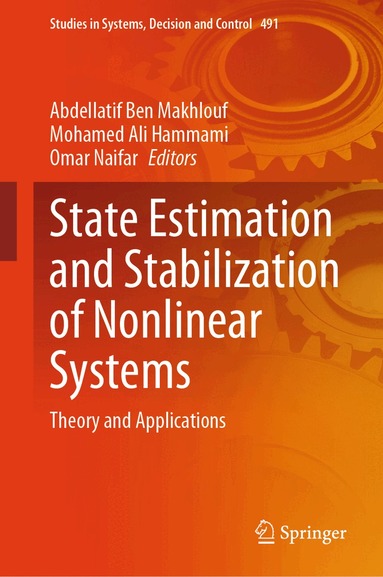Abdellatif Ben Makhlouf, Mohamed Ali Hammami, Omar Naifar - State Estimation and Stabilization of Nonlinear Systems, Inbunden