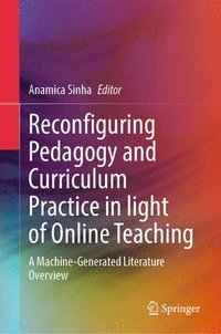 bokomslag Reconfiguring Pedagogy and Curriculum Practice in Light of Online Teaching