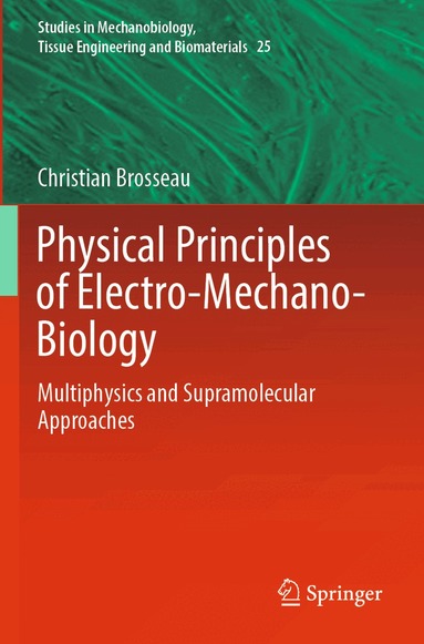 Christian Brosseau - Physical Principles of Electro-Mechano-Biology, Häftad
