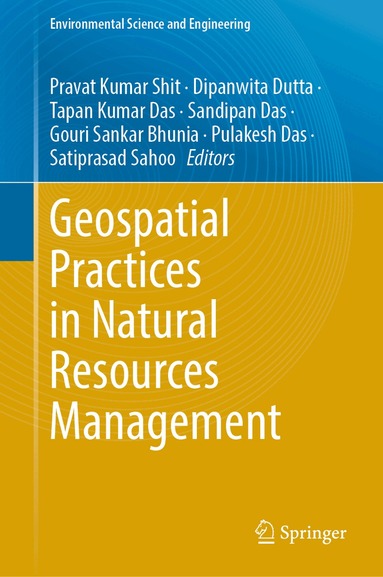 Pravat Kumar Shit, Dipanwita Dutta, Tapan Kumar Das, Sandipan Das, Gouri Sankar Bhunia, Pulakesh Das, Satiprasad Sahoo - Geospatial Practices in Natural Resources Management, Inbunden