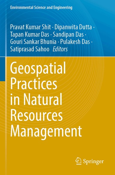 Pravat Kumar Shit, Dipanwita Dutta, Tapan Kumar Das, Sandipan Das, Gouri Sankar Bhunia, Pulakesh Das, Satiprasad Sahoo - Geospatial Practices in Natural Resources Management, Häftad