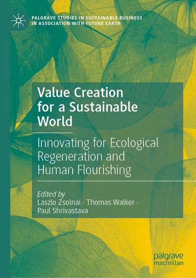 Laszlo Zsolnai, Thomas Walker, Paul Shrivastava - Value Creation for a Sustainable World, Inbunden