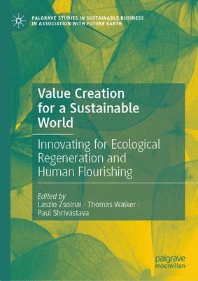 Laszlo Zsolnai, Thomas Walker, Paul Shrivastava - Value Creation for a Sustainable World, Inbunden