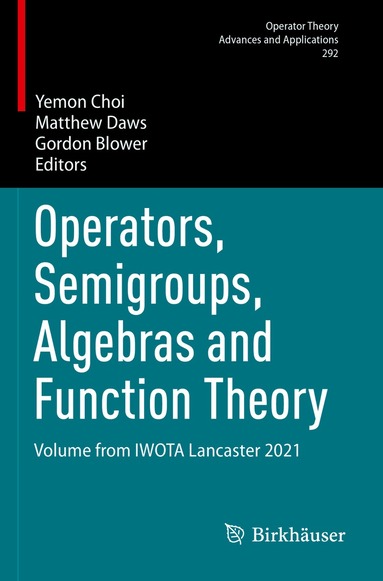 Yemon Choi, Matthew Daws, Gordon Blower - Operators, Semigroups, Algebras and Function Theory, Häftad