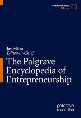 Jay Mitra - The Palgrave Encyclopedia of Entrepreneurship, Inbunden