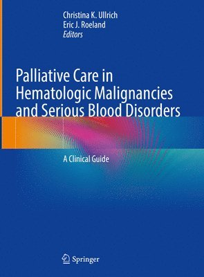 bokomslag Palliative Care in Hematologic Malignancies and Serious Blood Disorders