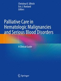 bokomslag Palliative Care in Hematologic Malignancies and Serious Blood Disorders