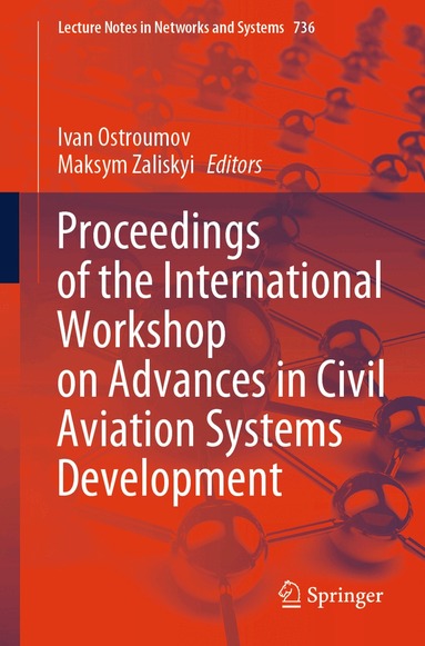Ivan Ostroumov, Maksym Zaliskyi - Proceedings of the International Workshop on Advances in Civil Aviation Systems Development, Häftad
