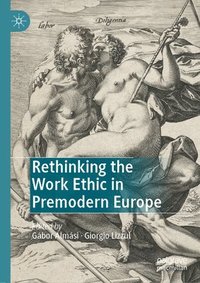 bokomslag Rethinking the Work Ethic in Premodern Europe