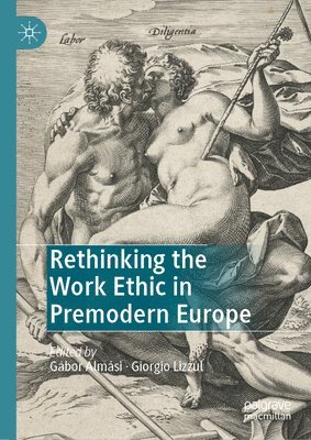 Rethinking the Work Ethic in Premodern Europe 1