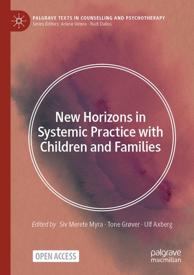Siv Merete Myra, Tone Grøver, Ulf Axberg - New Horizons in Systemic Practice with Children and Families, Häftad