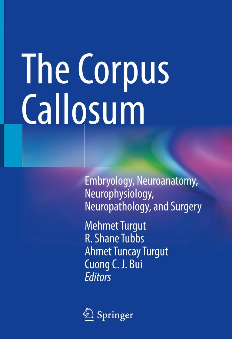 Mehmet Turgut, R. Shane Tubbs, Ahmet Tuncay Turgut, Cuong C.J. Bui, PhD Tubbs, R. Shane, Cuong C. J. Bui - Corpus Callosum, Inbunden