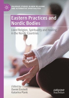 Daniel Enstedt, Katarina Plank - Eastern Practices and Nordic Bodies, Häftad