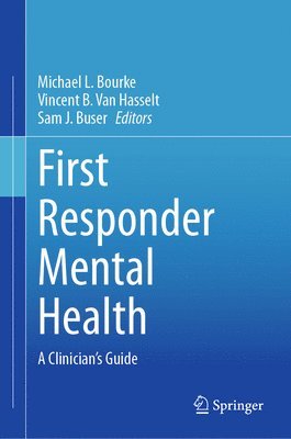 Michael L. Bourke, Vincent B. Van Hasselt, Sam J. Buser, Vincent B. Van Hasselt - First Responder Mental Health, Inbunden