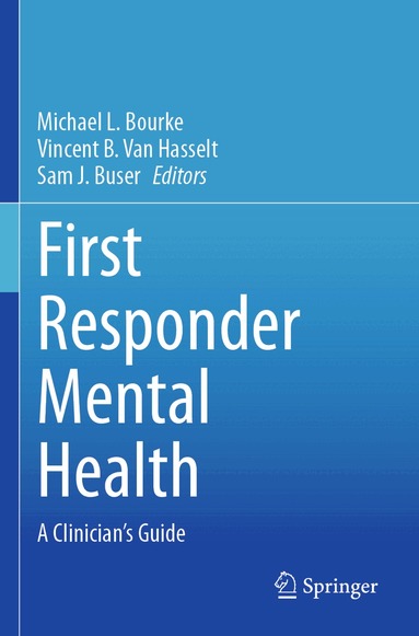 Michael L. Bourke, Vincent B. Van Hasselt, Sam J. Buser - First Responder Mental Health, Häftad